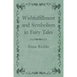 Wishfulfillment and Symbolism in Fairy Tales - Paperback