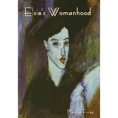 Elsie's Womanhood - Hardcover