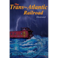 The Trans-Atlantic Railroad - Paperback