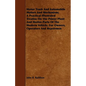 Motor Truck And Automobile Motors And Mechanism; A Practical Illustrated Treatise On The Power Plant And Motive Parts Of The Modern Vehicle, For Owner - Paperback