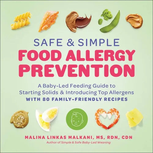 Safe and Simple Food Allergy Prevention: A Baby-Led Feeding Guide to Starting Solids and Introducing Top Allergens - Paperback