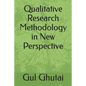 Qualitative Research Methodology in New Perspective - Paperback