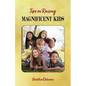 Tips on Raising Magnificent Kids - Paperback