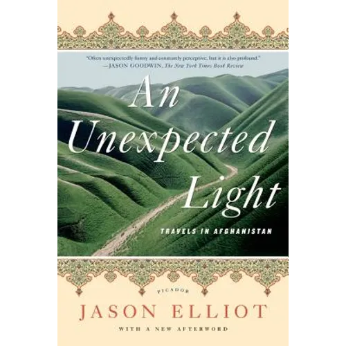 An Unexpected Light: Travels in Afghanistan - Paperback