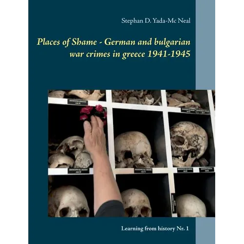 Places of Shame - German and bulgarian war crimes in greece 1941-1945 - Paperback