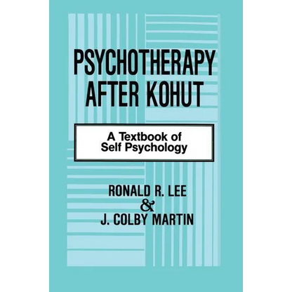 Psychotherapy After Kohut: A Textbook of Self Psychology - Paperback