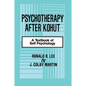 Psychotherapy After Kohut: A Textbook of Self Psychology - Paperback