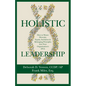 Holistic Leadership: How to Weave Diversity, Equity, Inclusion & Belonging Principles into Your Organization's DNA - Paperback