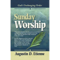 Sunday Worship: God's Unchanging Order - Paperback