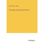 The History of the Church of Christ - Paperback