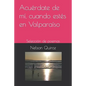 Acuérdate de mí, cuando estés en Valparaíso: Selección de poemas - Paperback