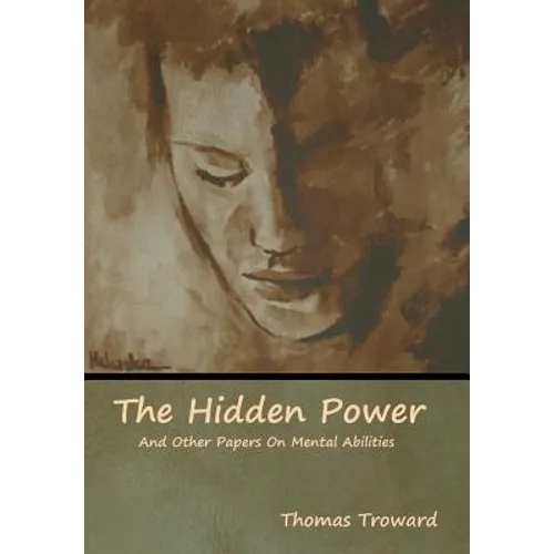 The Hidden Power And Other Papers On Mental Abilities - Hardcover