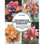 The Complete Crochet Flower Handbook: A Book of 200 Beautiful Blooms for Your Next Project - Paperback
