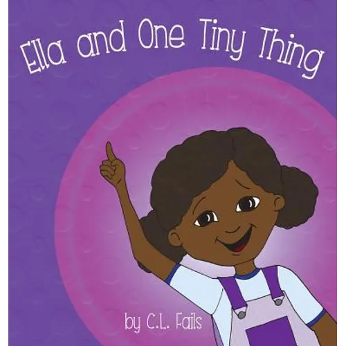 Ella and One Tiny Thing - Hardcover