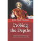 Probing the Depths: Ignatian Lessons and Meditations Arranged According to the Liturgical Year - Paperback
