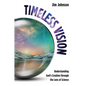 Timeless Vision: Understanding God's Creation Through the Lens of Science - Hardcover