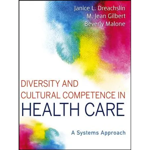 Diversity and Cultural Competence in Health Care: A Systems Approach - Paperback