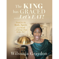 The KING has GRACED....Let's EAT!: Food for the Body, Spirit, and Soul...Eating what Jesus Ate! - Paperback