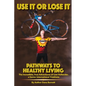 Use It or Lose It: Pathways to Healthy Living - Paperback