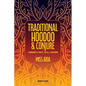Traditional Hoodoo & Conjure: A Handbook of Spirits, Spells, & Rootwork - Paperback