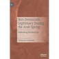 Non-Democratic Legitimacy During the Arab Spring: Defending Dictatorship - Hardcover