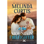 A Son for the Mountain Firefighter: A Secret Baby Second Chance Romance - Paperback