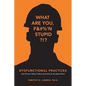 Dysfunctional Practices: that kill your Safety Culture (and what to do about them) - Paperback