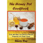 The Honey Pot Cookbook: 80 Easy and Delicious Recipes Prepared With Fresh Honey - Paperback