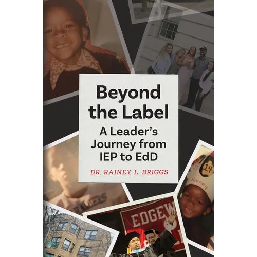 Beyond the Label: A Leader's Journey from IEP to EdD - Paperback