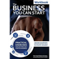 The Business You Can Start Workbook: Creating The Greatest Opportunities For A Successful Business - Paperback