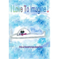 I Love to Imagine! - Paperback