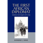 The First African Diplomat - Paperback