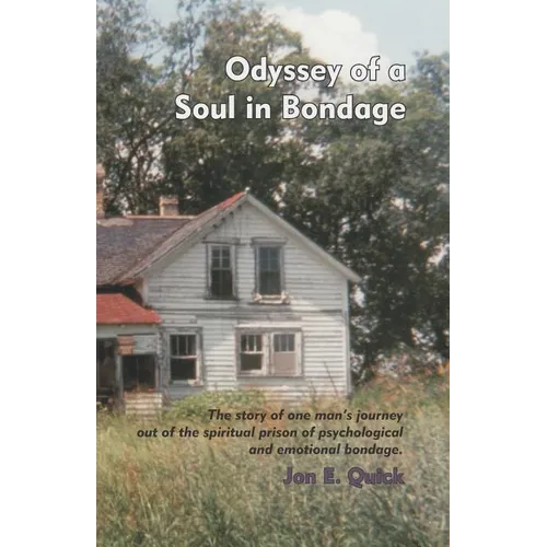 Odyssey of a Soul in Bondage: The story of one man's journey out of the spiritual prison of psychological and emotional bondage - Paperback