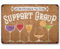 Let Me Introduce You To My Support Group - Metal Sign