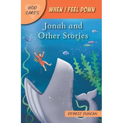 God Cares When I Feel Down: Jonah and Other Stories - Paperback