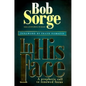 In His Face: A Prophetic Call to Renewed Focus - Paperback