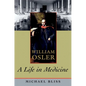 William Osler: A Life in Medicine - Paperback