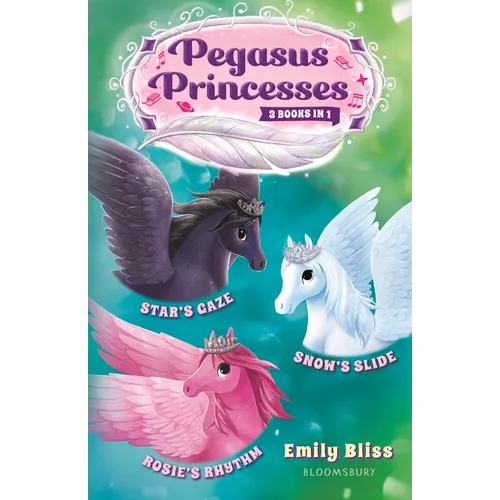 Pegasus Princesses Bind-Up Books 4-6: Star's Gaze, Rosie's Rhythm, and Snow's Slide - Hardcover