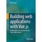 Building Web Applications with Vue.Js: MVVM Patterns for Conventional and Single-Page Websites - Paperback
