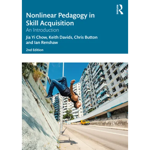 Nonlinear Pedagogy in Skill Acquisition: An Introduction - Paperback
