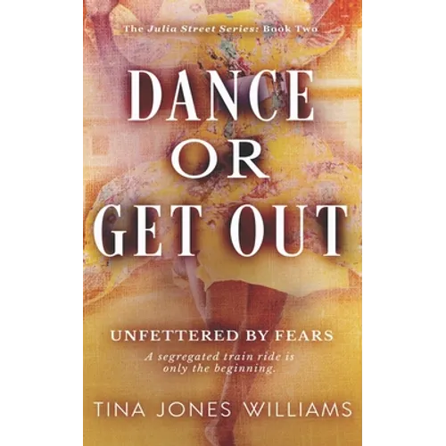 Dance or Get Out: The Julia Street Series Book 2 - Paperback