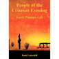 People of the Crimson Evening: Early Papago Life - Paperback