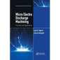 Micro Electro Discharge Machining: Principles and Applications - Paperback