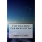 This will blow your socks off too - Paperback