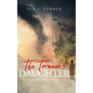 The Tornado's Daughter: The Inspiring True Story of Charlotte Gwalt - Hardcover