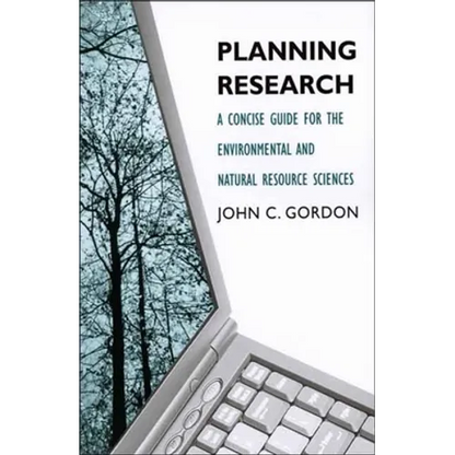 Planning Research: A Concise Guide for the Environmental and Natural Resource Sciences - Paperback