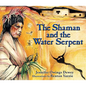 The Shaman and the Water Serpent - Hardcover
