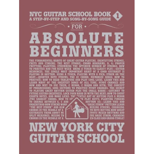 NYC Guitar School Book 1: A Step-By-Step and Song-By-Song Guide for Absolute Beginners - Paperback