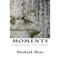 Moments: A Collection of Short Stories and Poetry - Paperback