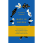 Made in Sweden: How the Swedes Are Not Nearly So Egalitarian, Tolerant, Hospitable or Cozy as They Would Like to (Have You) Think - Hardcover